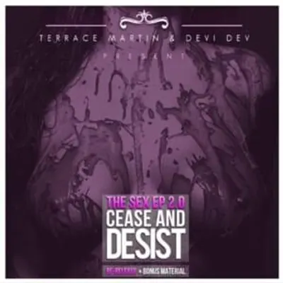 The Sex EP 2.0: Cease & Desist 
