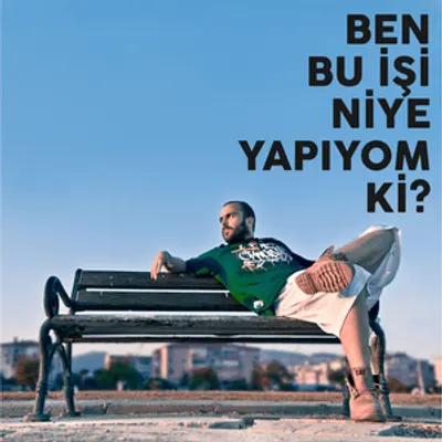 Ben Bu İşi Niye Yapıyom Ki?
