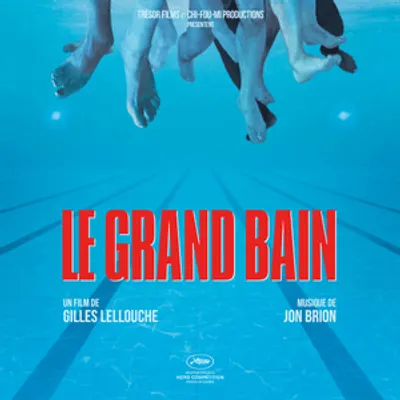 Le Grand Bain (Original Motion Picture Soundtrack)