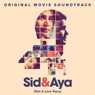 Sid & Aya (Not A Love Story) [Original Movie Soundtrack]