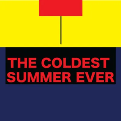 The Coldest Summer Ever
