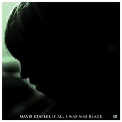 If All I Was Was Black