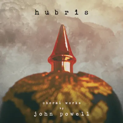 Hubris: Choral Works by John Powell