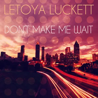 Don’t Make Me Wait - Single