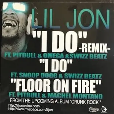 I Do Remix/ I Do/ Floor On Fire 