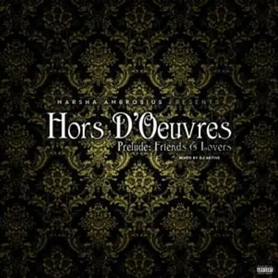 Hours d’euvres / Prelude: Friends & Lovers