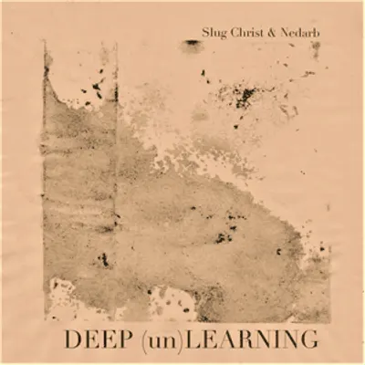 DEEP (un) LEARNING