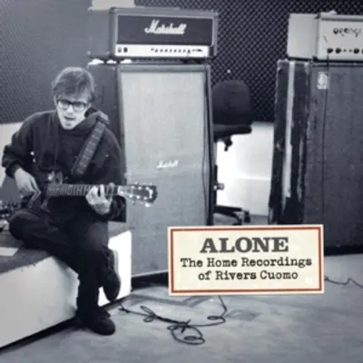 Alone: The Home Recordings of Rivers Cuomo