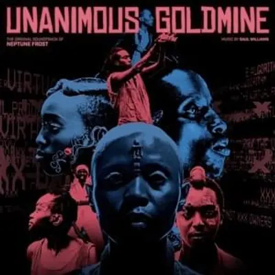 Unanimous Goldmine (The Original Soundtrack of “Neptune Frost”)
