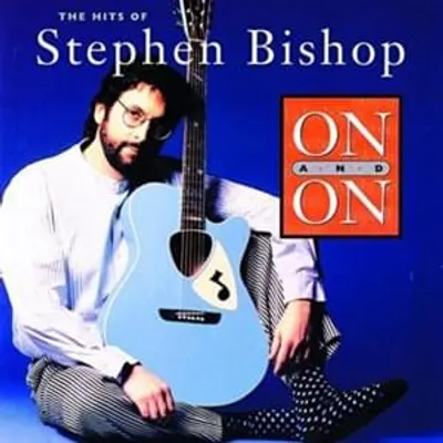 On And On: The Hits Of Stephen Bishop