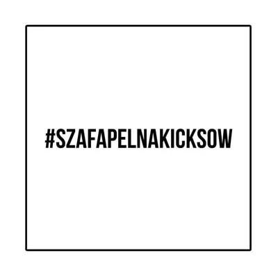 Szafa Pełna Kicksów